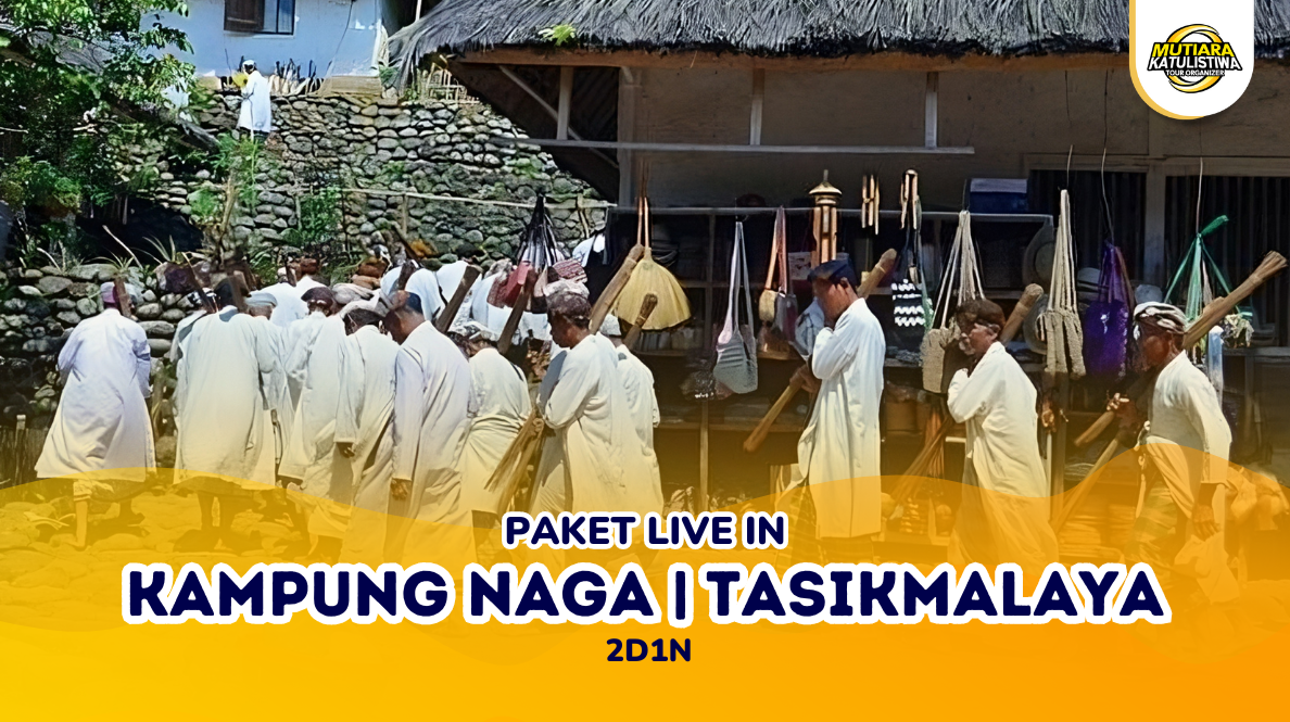 Paket Live In DESA KAMPUNG NAGA TASIK MALAYA